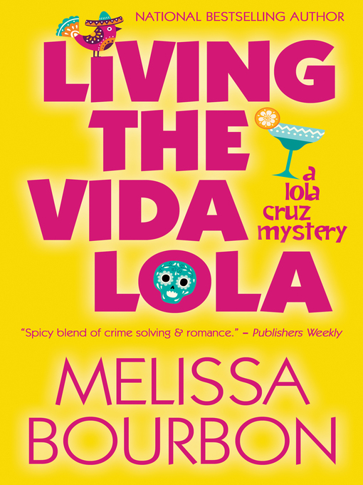 Title details for Living the Vida Lola by Melissa Bourbon - Available